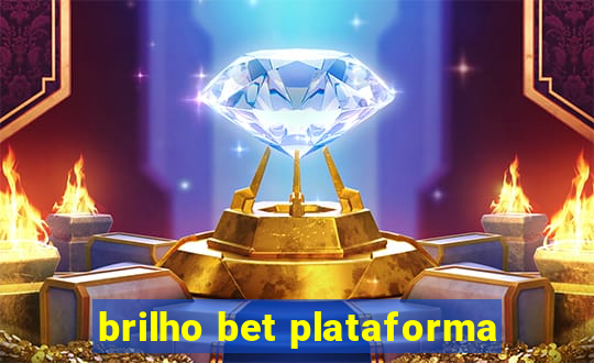 brilho bet plataforma